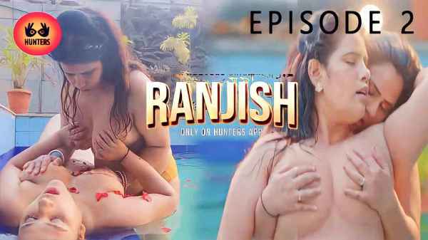 Thumb Ranjish 2023 Ep 2 Hunters Originals Hot Porn Web Series HD