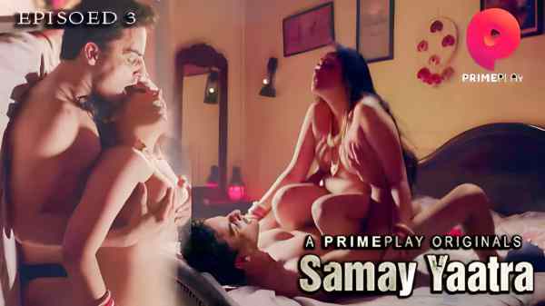 Thumb Samay Yaatra Episode 3 2023 Primeplay Hindi Hot Web Series 