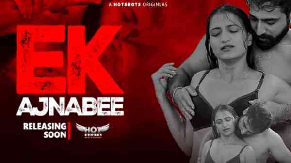 Thumb Ek Ajnabee Ep 1 2023 Hotshots Hindi Hot Web Series HD