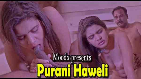 Thumb Purani Haveli Ep 3 2023 Hindi Porn Web Series Moodx Originals