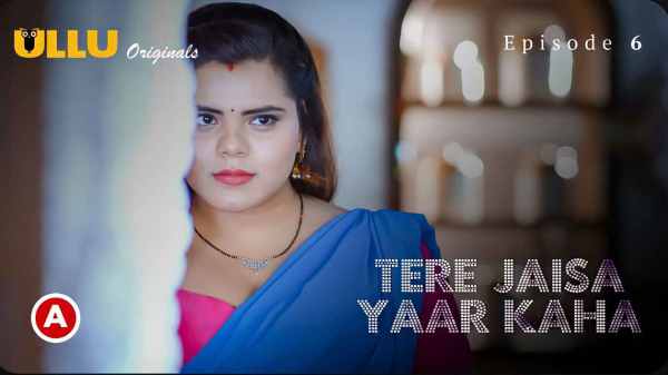 Thumb Tere Jaisa Yaar Kaha 2023 Ep 6 Ullu Originals Hindi Porn Web Series