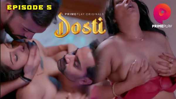Thumb Dosti 2023 Hindi Hot Web Series Episode 5 Primeplay