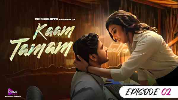 Thumb Kaam Tamam Ep 2 2023 Hindi Hot Web Series Primeshots