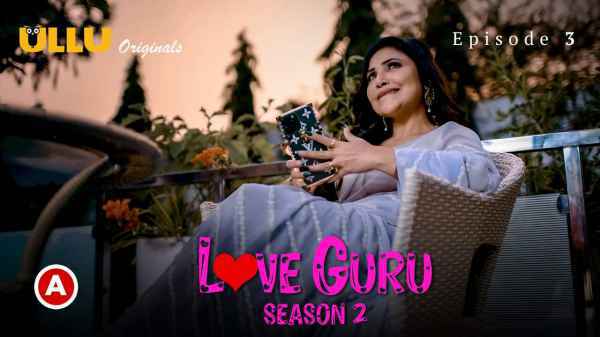 Thumb Love Guru Session 2 Part 2 Ep 3 2023 Ullu Hot Porn Web Series HD 