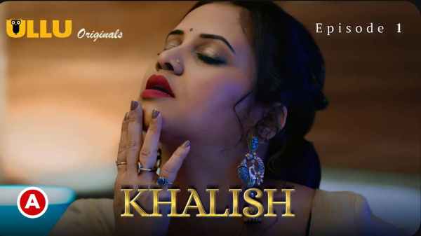 Thumb Khalish 2023 Ullu Originals Hindi Porn Web Series Ep1